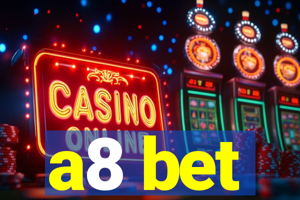 a8 bet